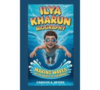 ILYA KHARUN BIOGRAPHY: Making Waves in the World of Swimming