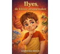Ilyes, de kleine grappenmaker (Kleine Helden, Grote Avonturen)