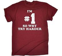 Im #1 So Why Try Harder T-Shirt One Humor Joke Fashion Funny Gift Birthday