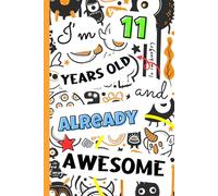 I'm 11 years old and already awesome: Fun secret diary for boys ages 11 | A guided journal with writing, drawing, coloring and gratitude pages to fill in