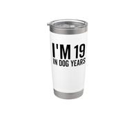I'm 19 In Dog Years Funny Old Age Birthday Elder Vaso térmico de acero inoxidable de doble pared
