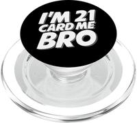 I'm 21 Card Me Bro T-Shirt Funny 21st Birthday Shirt PopSockets PopGrip para MagSafe