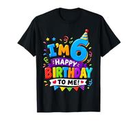 Im 6 Happy Birthday To Me 6 Years Old 6th Bday Boys Girls Camiseta
