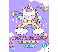 I'm 7 And Fabulous - Fun & Cute Animals Coloring Book: A Delightful Coloring Adventure Filled with Unicorns, Lions, Dolphins, and More!