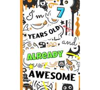 I'm 7 years old and already awesome: Fun secret diary for boys ages 7 | A guided journal with writing, drawing, coloring and gratitude pages to fill in