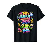 I'm 70s Born 80s Raised 90s Party Funny Throwback Declaración Camiseta