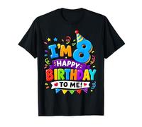 Im 8 Happy Birthday To Me 8 Years Old 8th Bday Boys Girls Camiseta