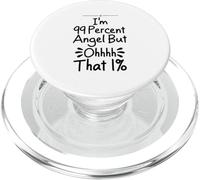I'm 99 Percent Angel But Ohhhh That 1% PopSockets PopGrip para MagSafe