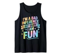 Im a Bad Influence But Damn Im Fun Camiseta sin Mangas