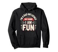 Im a Bad Influence But Damn Im Fun Sudadera con Capucha