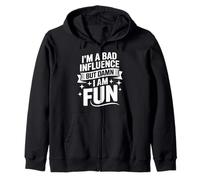 Im a Bad Influence But Damn Im Fun Sudadera con Capucha