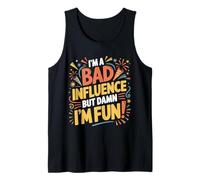 i'm a Bad Influence But We're Gonna Have a Lot of Fun Camiseta sin Mangas