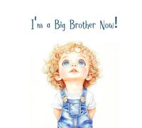 I'm a Big Brother Now!