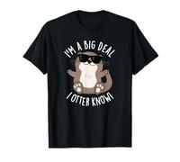 I'm A Big Deal I Otter Know Funny Animal Juego de Palabras Camiseta
