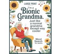 I'm a Bionic Grandma Word Search: Funny Activity After Knee Surgery With 100 Game Puzzles and Trivia - Relaxing Get Well Soon Recovery Gifts for Men and Women