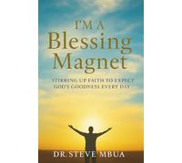 I'm a Blessing Magnet: Stirring Up Faith to Expect God’s Goodness Every Day