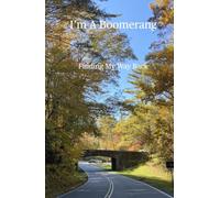 I'm A Boomerang: Finding My Way Back