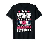 I'm A Bowling Grandma Just Like A Regular Grandma But Cooler Camiseta
