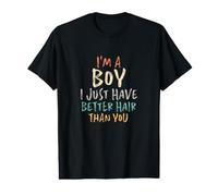 I'm A Boy I Just Have Better Hair Than You Camiseta gráfica económica