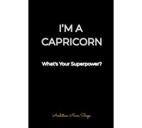 I'm a Capricorn: What's Your Superpower?: Astrology Notebook for Capricorn Women and Men | Zodiac Sign Journal