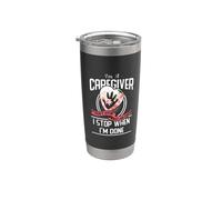 I'm A Caregiver I Don't Stop When I Am Tired Caregivers Gift Vaso térmico de acero inoxidable de doble pared