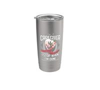 I'm A Caregiver I Don't Stop When I Am Tired Caregivers Gift Vaso térmico de acero inoxidable de doble pared