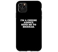 I'm a Cheese Addict, Send Me to Briehab Funny Design Carcasa para iPhone 11 Pro MAX