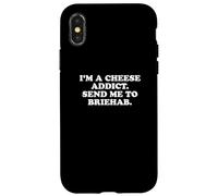 I'm a Cheese Addict, Send Me to Briehab Funny Design Carcasa para iPhone X/XS