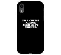 I'm a Cheese Addict, Send Me to Briehab Funny Design Carcasa para iPhone XR