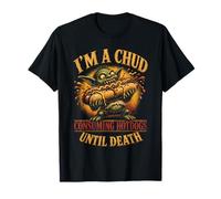 Im A Chud Consumiendo Hotdogs hasta La Muerte Divertido Camiseta