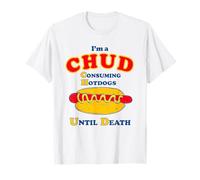 I'm A Chud Consuming Hot Dogs Until Death Funny Camiseta