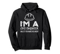 I'm A Civil Engineer Unless You Make Me Angry - Sudadera con Capucha