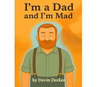 I'm a Dad and I'm Mad