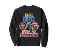 I'm A Dad of Two Girls Nothing Scares Me Sudadera