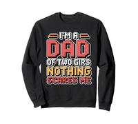 I'm A Dad of Two Girls Nothing Scares Me Sudadera