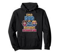 I'm A Dad of Two Girls Nothing Scares Me Sudadera con Capucha