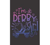 I'm a Derby Girl: Roller Derby Journal Notebook, Roller Skating Notebook, Roller Derby Gift