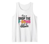 I'm A Drop The F-Bomb Kind of Mom Cita Camiseta sin Mangas