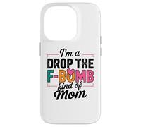 I'm A Drop The F-Bomb Kind of Mom Cita Carcasa para iPhone 14 Pro