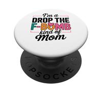 I'm A Drop The F-Bomb Kind of Mom Cita PopSockets PopGrip Adhesivo