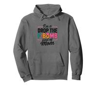 I'm A Drop The F-Bomb Kind of Mom Cita Sudadera con Capucha
