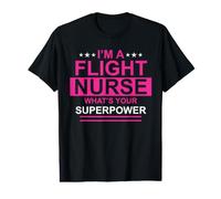 I'm A Flight Nurse What's Your Superpower Nursing Nurses Camiseta gráfica económica