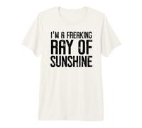 I'm a Freaking Ray of Sunshine Little Ray Sarcastic Sunshine Camiseta Premium