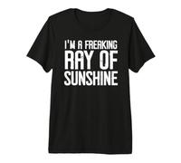 I'm a Freaking Ray of Sunshine Little Ray Sarcastic Sunshine Camiseta Premium