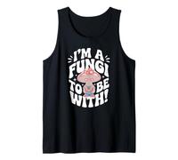 Im a Fungi To Be with - Hongo Lindo Retro Camiseta sin Mangas