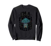 Im a Fungi To Be with - Hongo Lindo Retro Sudadera