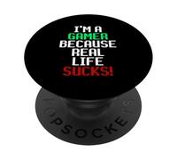 I'm A Gamer Because Real Life Sucks! Sarcastic Gaming Humour PopSockets PopGrip Adhesivo
