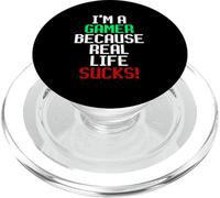 I'm A Gamer Because Real Life Sucks! Sarcastic Gaming Humour PopSockets PopGrip para MagSafe