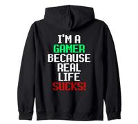 I'm A Gamer Because Real Life Sucks! Sarcastic Gaming Humour Sudadera con Capucha