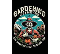 I'm A Gardener I Deal In Dirt And Screams, Funny Gardener: Lined Journal Notebook, 120 Pages, 6x9 inch: Journaling, Note Taking, Work, School, Writing, To-Do Lists and Gifting